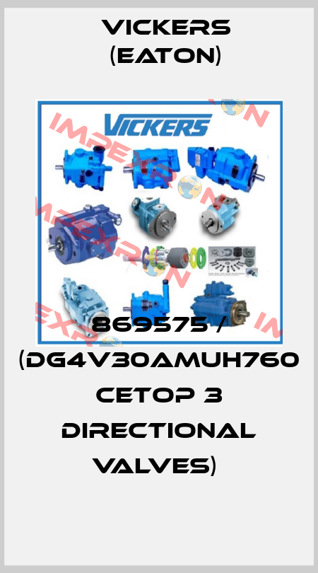 869575 / (DG4V30AMUH760 Cetop 3 Directional Valves)  Vickers (Eaton)