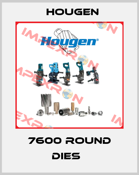 7600 Round Dies   Hougen