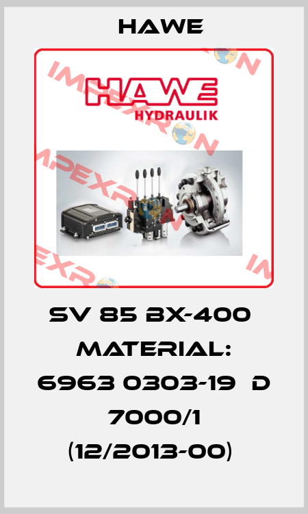 SV 85 BX-400  Material: 6963 0303-19  D 7000/1 (12/2013-00)  Hawe