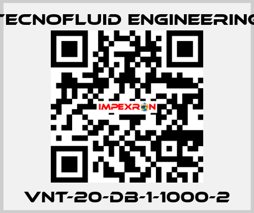VNT-20-DB-1-1000-2 Tecnofluid Engineering