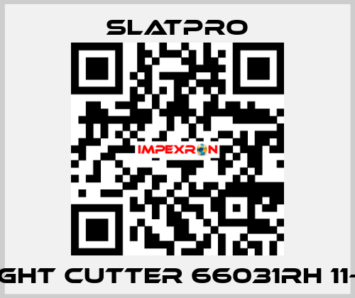 Right cutter 66031RH 11-12 SlatPro