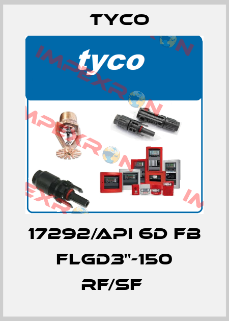 17292/API 6D FB FLGD3"-150 RF/SF  TYCO