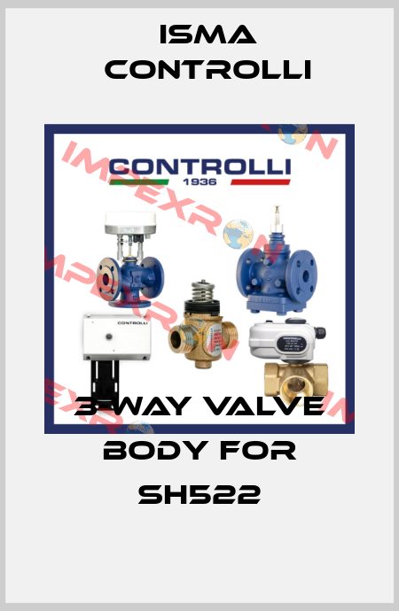 3-way valve body for SH522 iSMA CONTROLLI