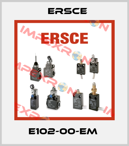 E102-00-EM  Ersce