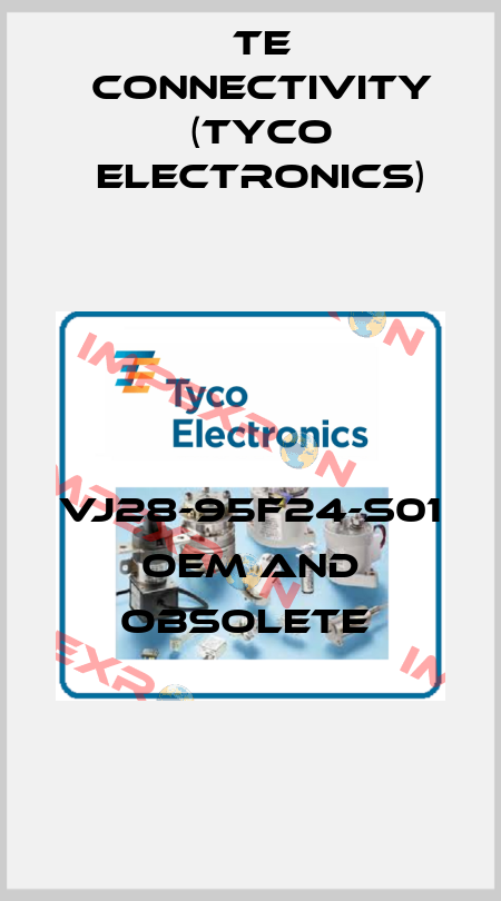 VJ28-95F24-S01  OEM and OBSOLETE  TE Connectivity (Tyco Electronics)
