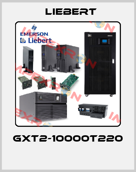 GXT2-10000T220   Liebert