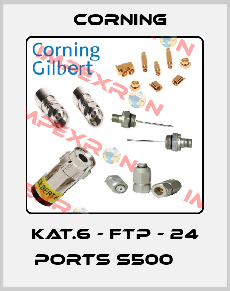 KAT.6 - FTP - 24 PORTS S500     Corning