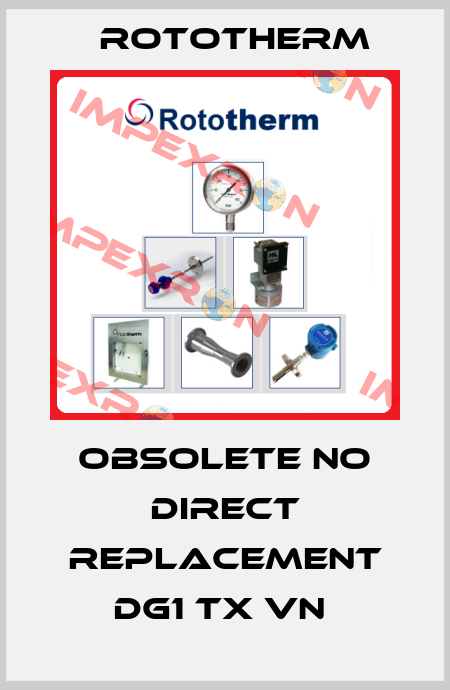 Obsolete no direct replacement DG1 TX VN  Rototherm