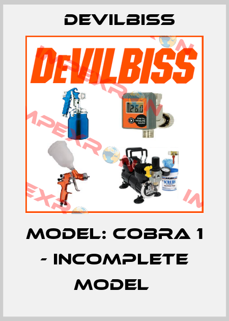 Model: Cobra 1 - incomplete model  Devilbiss