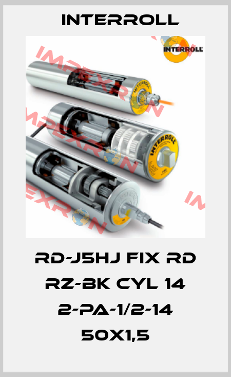 RD-J5HJ FIX RD RZ-BK CYL 14 2-PA-1/2-14 50x1,5 Interroll