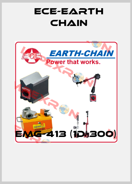 EMG-413 (1D-300)  ECE-Earth Chain
