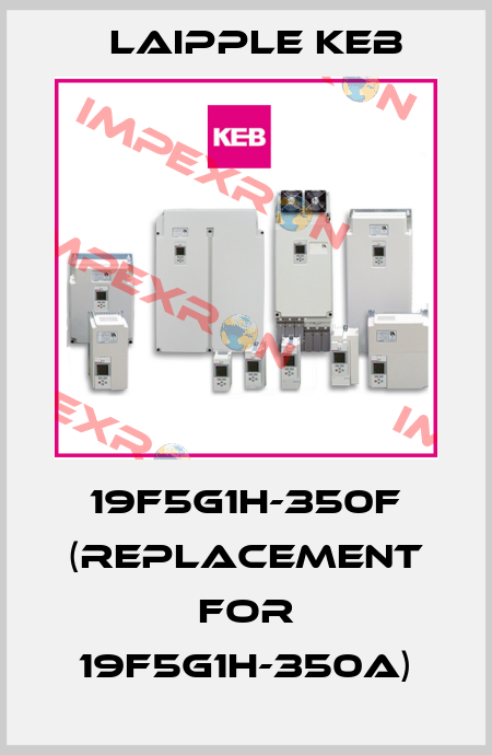 19F5G1H-350F (replacement for 19F5G1H-350A) LAIPPLE KEB
