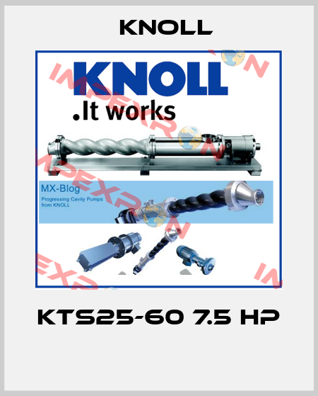 KTS25-60 7.5 HP  KNOLL