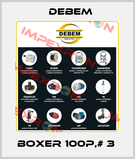 Boxer 100P,# 3  Debem