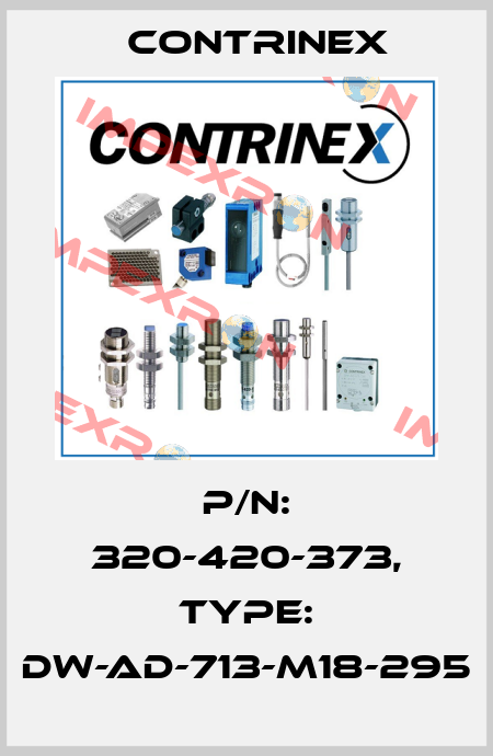 p/n: 320-420-373, Type: DW-AD-713-M18-295 Contrinex