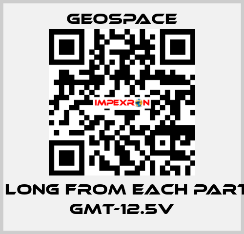 2,7 M LONG FROM EACH PARTY OF GMT-12.5V GeoSpace