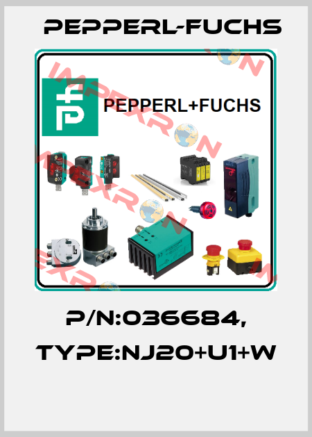 P/N:036684, Type:NJ20+U1+W  Pepperl-Fuchs