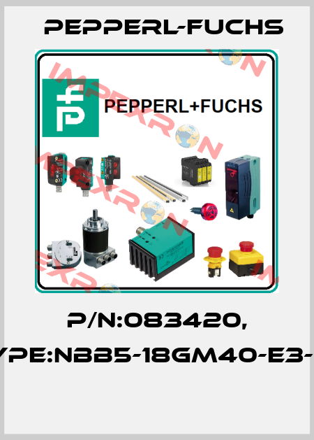 P/N:083420, Type:NBB5-18GM40-E3-V1  Pepperl-Fuchs
