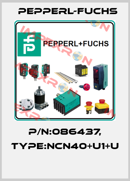 P/N:086437, Type:NCN40+U1+U  Pepperl-Fuchs
