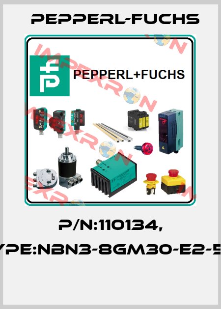 P/N:110134, Type:NBN3-8GM30-E2-5M  Pepperl-Fuchs