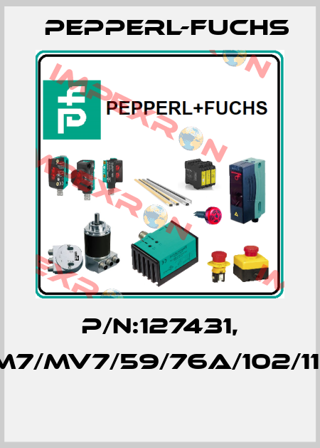P/N:127431, Type:M7/MV7/59/76a/102/115/126b  Pepperl-Fuchs