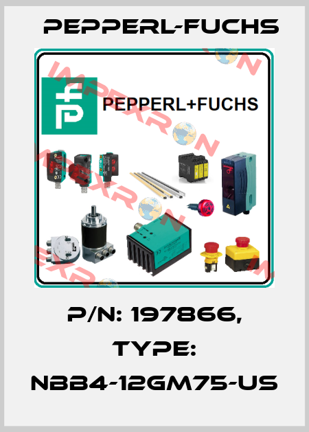 p/n: 197866, Type: NBB4-12GM75-US Pepperl-Fuchs