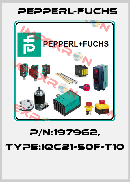 P/N:197962, Type:IQC21-50F-T10  Pepperl-Fuchs