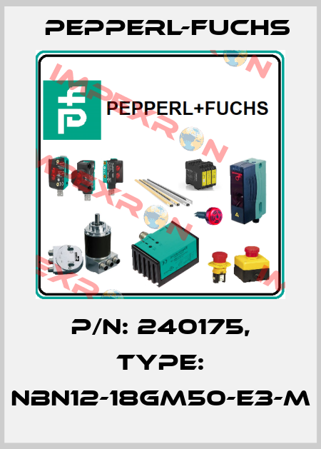 p/n: 240175, Type: NBN12-18GM50-E3-M Pepperl-Fuchs