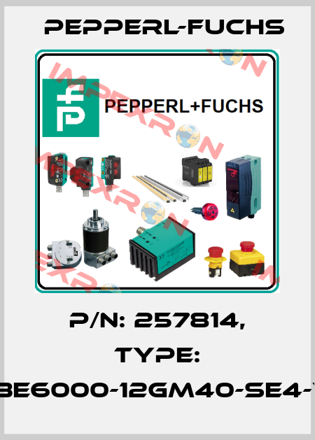 p/n: 257814, Type: OBE6000-12GM40-SE4-V1 Pepperl-Fuchs