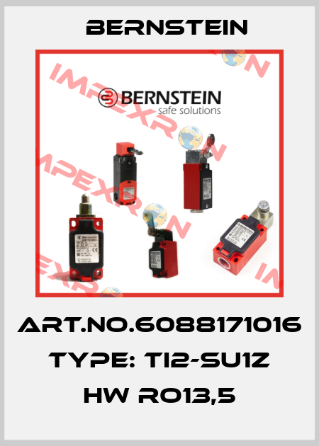 Art.No.6088171016 Type: TI2-SU1Z HW RO13,5 Bernstein