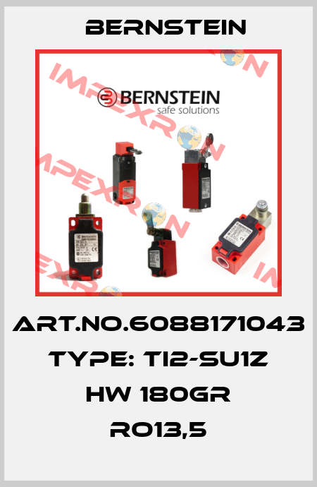 Art.No.6088171043 Type: TI2-SU1Z HW 180GR RO13,5 Bernstein