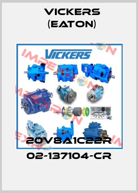 20V8A1C22R 02-137104-CR Vickers (Eaton)