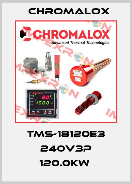 TMS-18120E3 240V3P 120.0KW  Chromalox