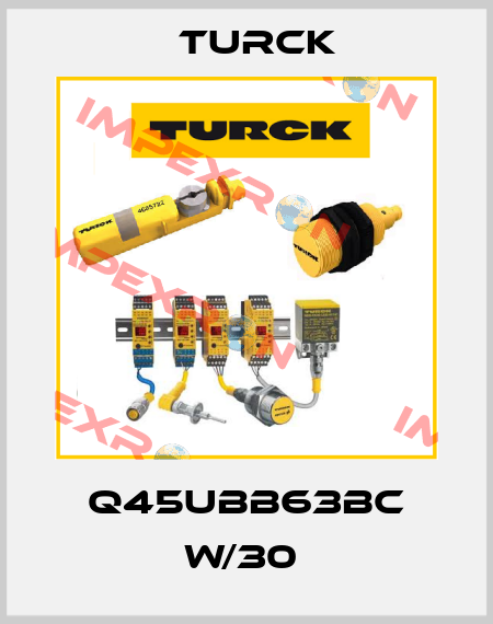 Q45UBB63BC W/30  Turck