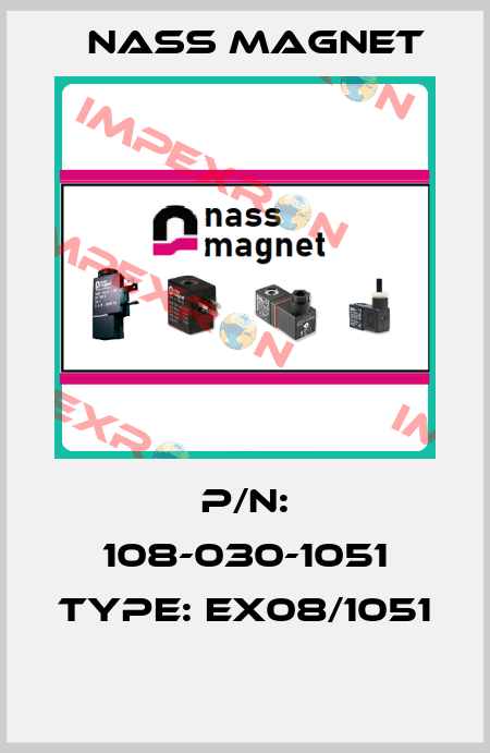 P/N: 108-030-1051 Type: Ex08/1051  Nass Magnet