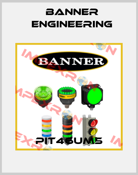 PIT46UM5 Banner Engineering