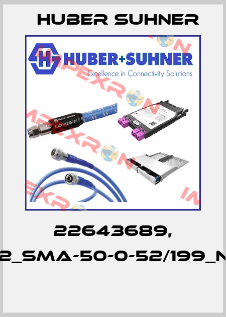 22643689, 32_SMA-50-0-52/199_NE  Huber Suhner