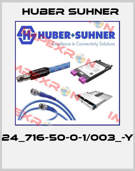 24_716-50-0-1/003_-Y  Huber Suhner