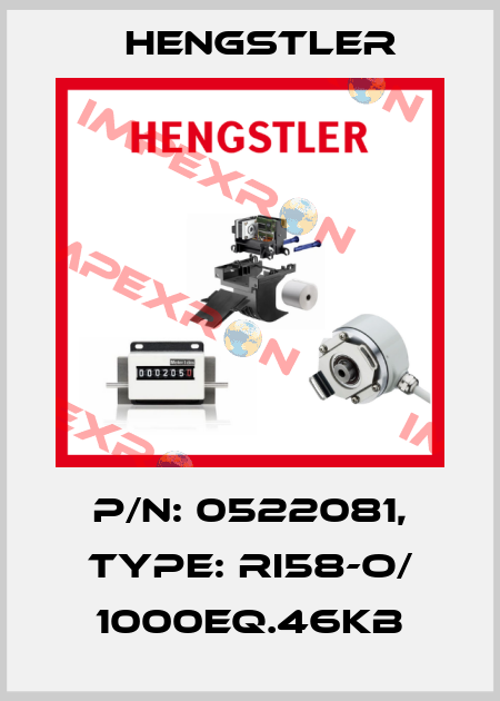 p/n: 0522081, Type: RI58-O/ 1000EQ.46KB Hengstler