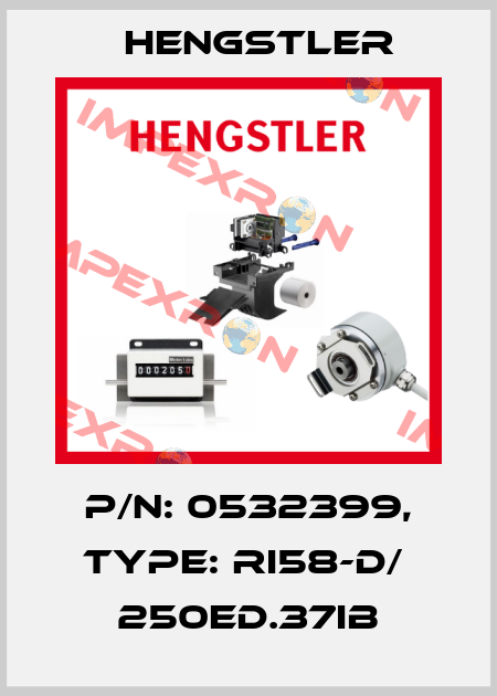 p/n: 0532399, Type: RI58-D/  250ED.37IB Hengstler