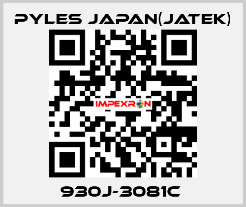 930J-3081C  Pyles Japan(Jatek)