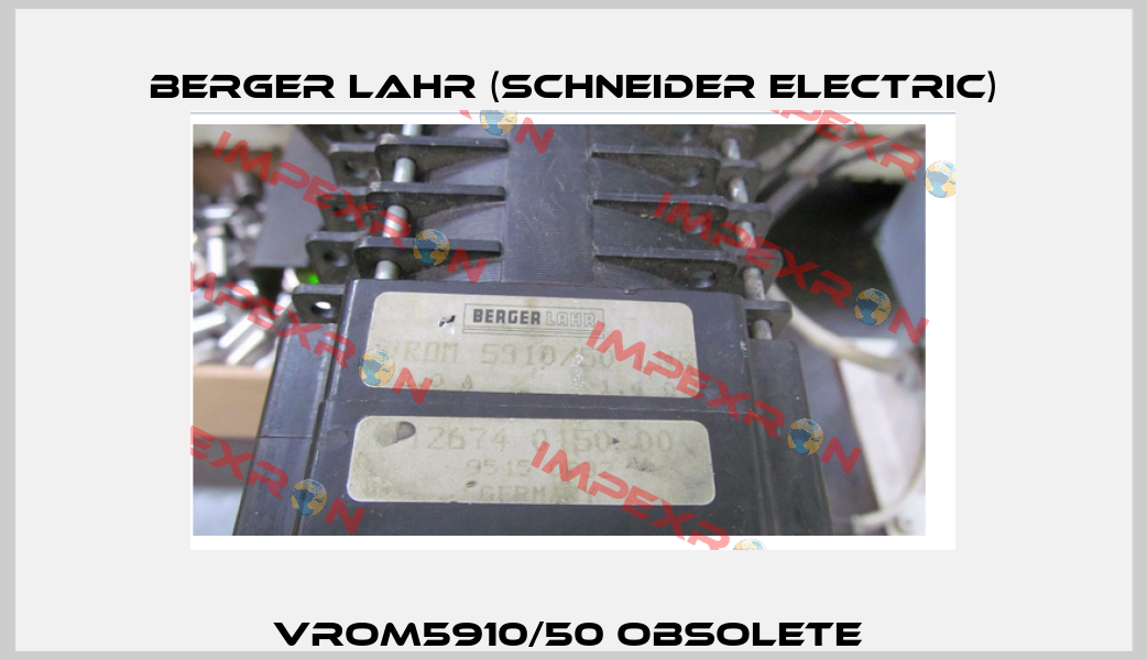 VROM5910/50 obsolete  Berger Lahr (Schneider Electric)