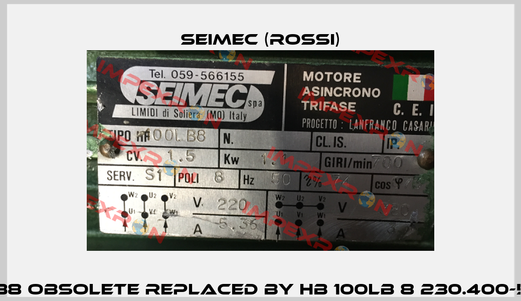 OOL B8 obsolete replaced by HB 100LB 8 230.400-50 B5 Seimec (Rossi)
