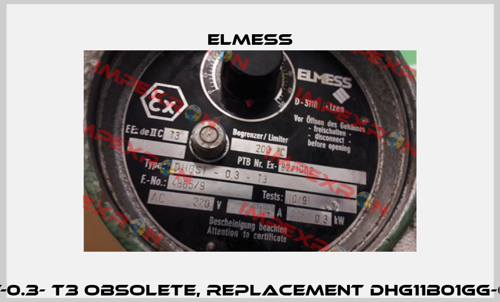 DHGST-0.3- T3 obsolete, replacement DHG11B01GG-0,3-T3  Elmess