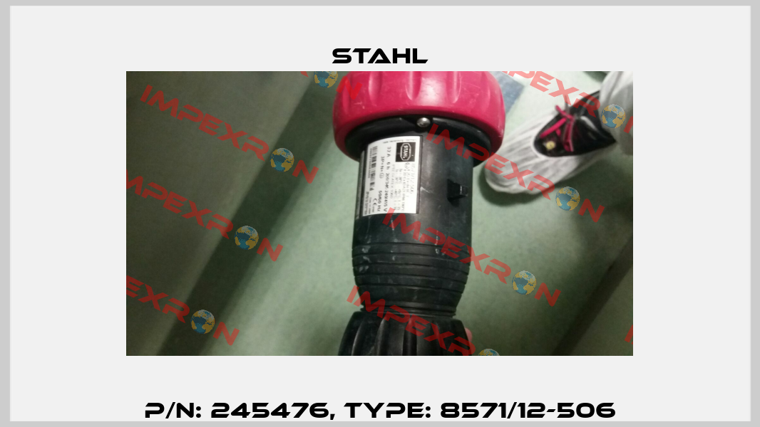P/N: 245476, Type: 8571/12-506 Stahl