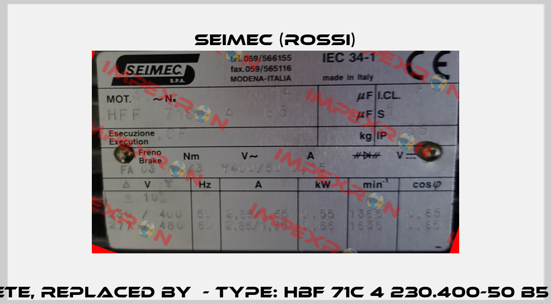 HFF 71C 4 B5 - obsolete, replaced by  - Type: HBF 71C 4 230.400-50 B5 (Art.Nr.R000150382) Seimec (Rossi)