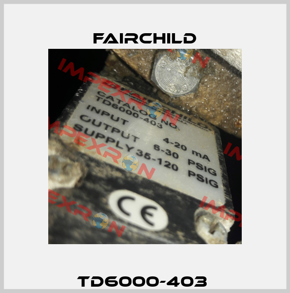 TD6000-403  Fairchild