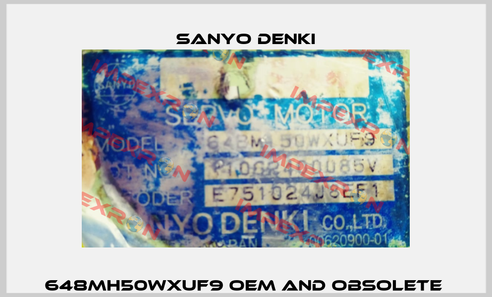 648MH50WXUF9 oem and obsolete  Sanyo Denki