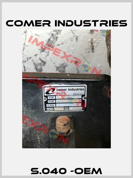 S.040 -OEM Comer Industries