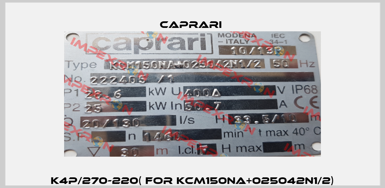 K4P/270-220( for KCM150NA+025042N1/2) CAPRARI 